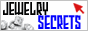 Jewelry and Diamond Secrets!